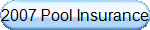 2007 Pool Insurance